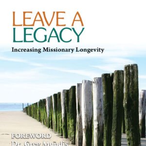 Leave a Legacy: Increasing Missionary Longevity
