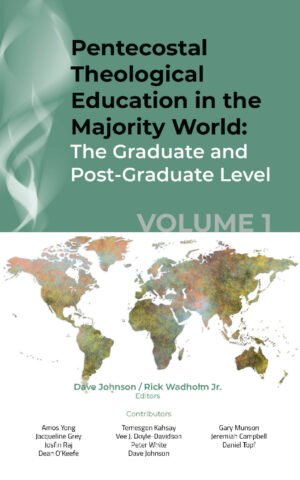 Pentecostal Theological Education in the Majority World, Volume 1: The Graduate and Post-Graduate Level