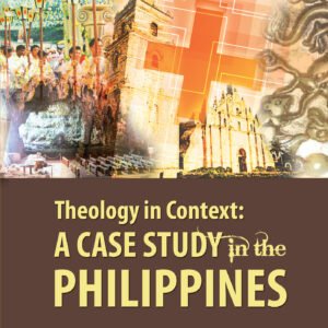 Theology in Context A Case Study in the Philippines