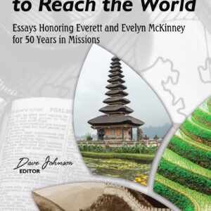 Training Asians to Reach the World: Essays Honoring Everett and Evelyn McKinney for 50 Years in Missions